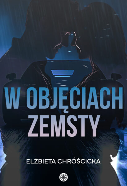Elżbieta Chróścicka W objęciach zemsty