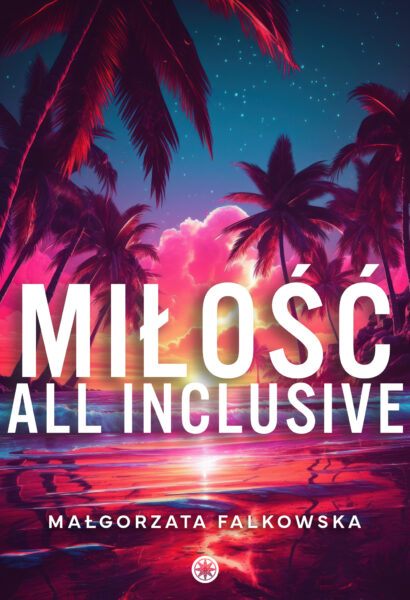 Małgorzata Falkowska Miłość all inclusive