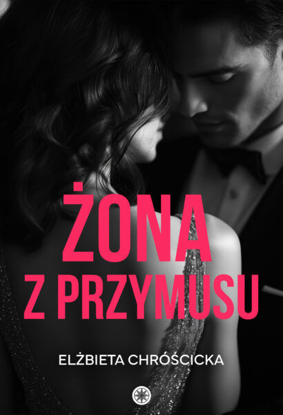 Elżbieta Chróscicka - Żona z przymusu